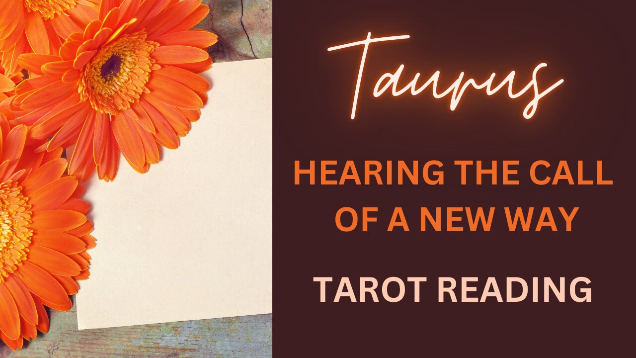 TAURUS ~ HEARING THE CALL OF A NEW WAY ~ #TAROT #READING