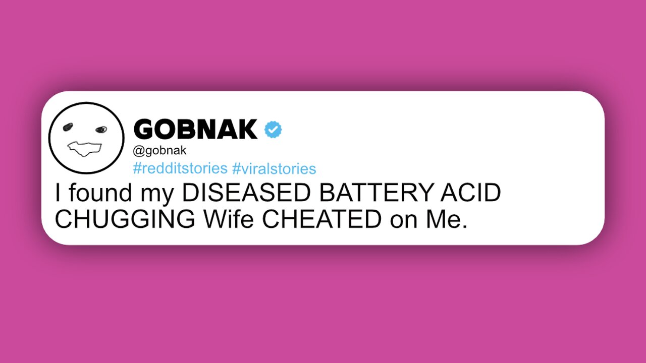 I found my DISEASED BATTERY ACID CHUGGING Wife CHEATED on Me.