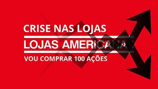 Ações das lojas americanas