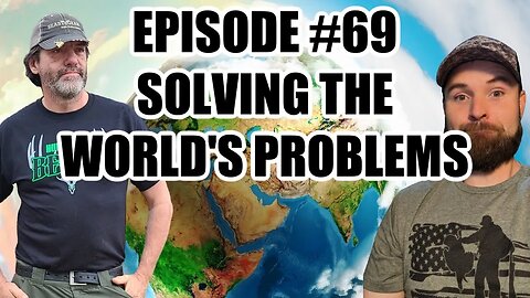 Episode #69 - Solving the World's Problems