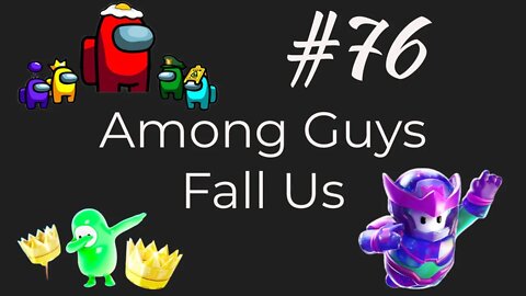 Fall Guys/ Among Us Live Stream- CUSTOMS/TEAMS with Viewers | Session #76