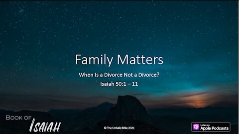 Isaiah 50:1 - 11 Family Matters