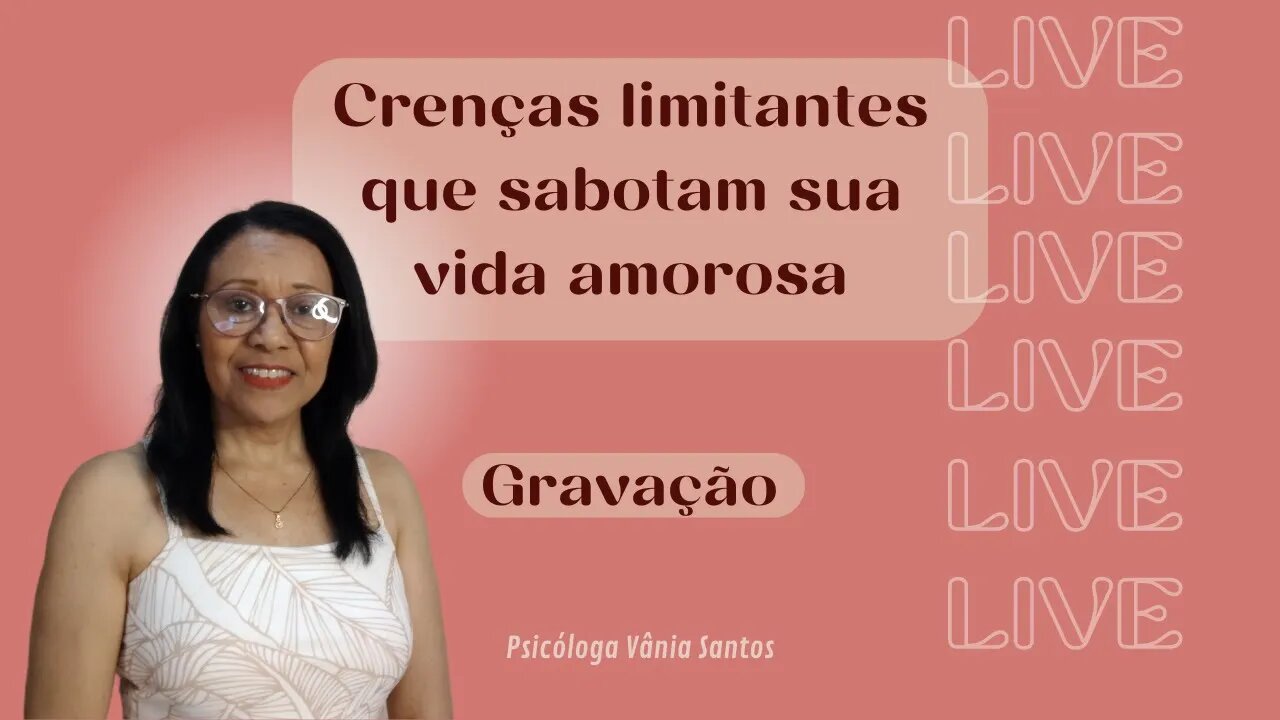 CRENÇAS LIMITANTES QUE SABOTAM SUA VIDA AMOROSA