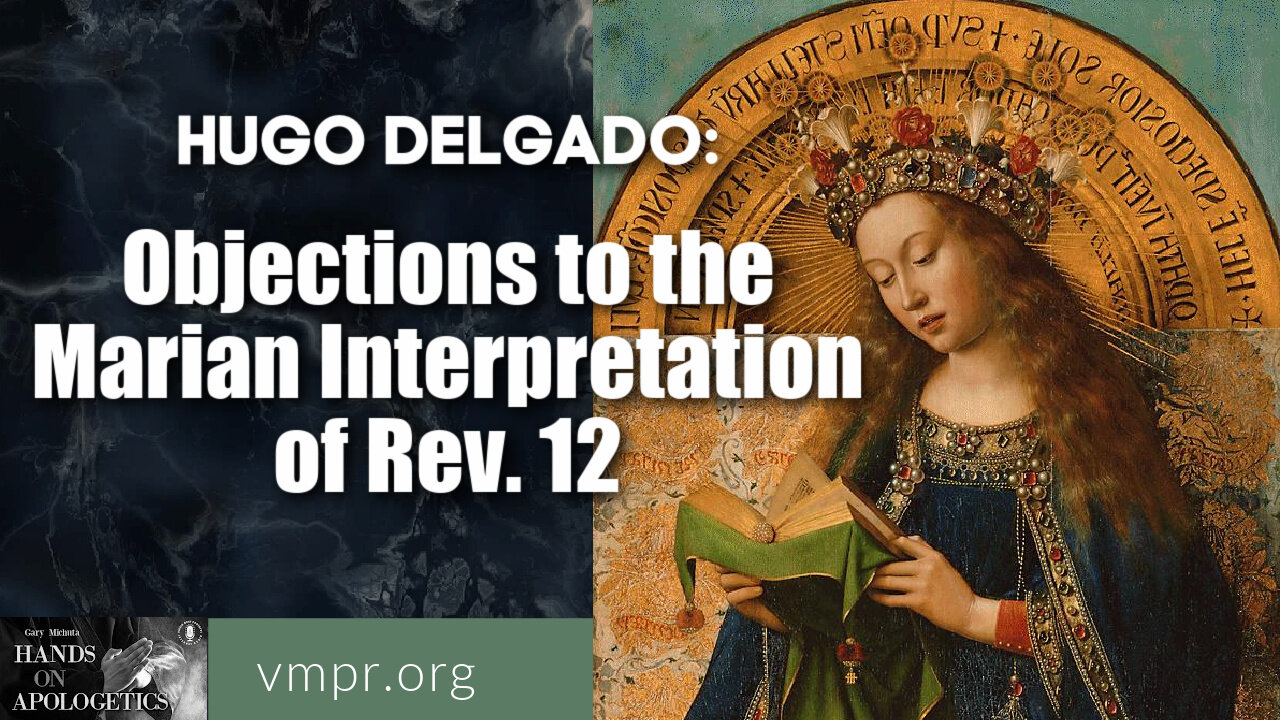 09 Nov 21, Hands on Apologetics: Objections to the Marian Interpretation of Rev. 12