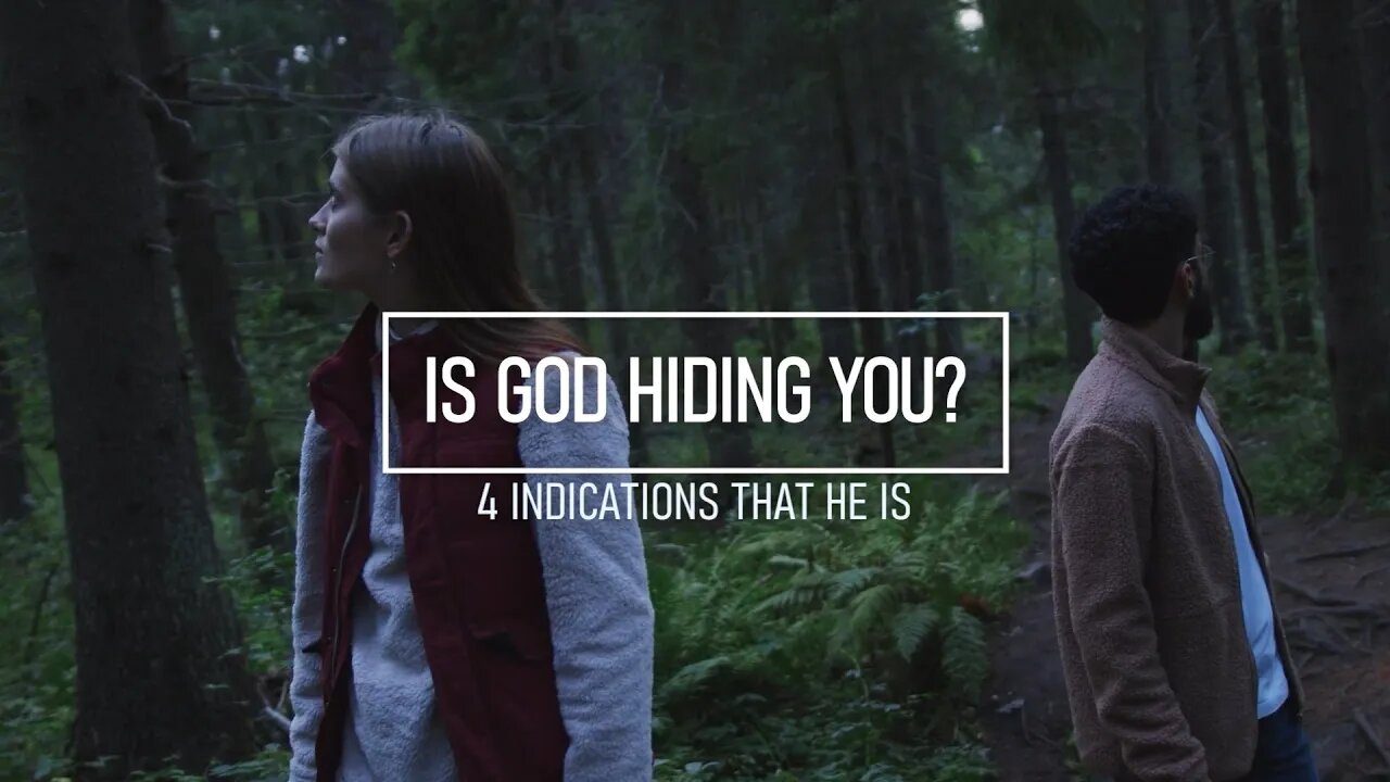 Is God Hiding Me? 4 Ways you can Identify if God is Hiding You