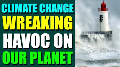 NATIONAL EMERGENCY WARNING! - CLIMATE CHANGE WREAKING HAVOC ON OUR PLANET