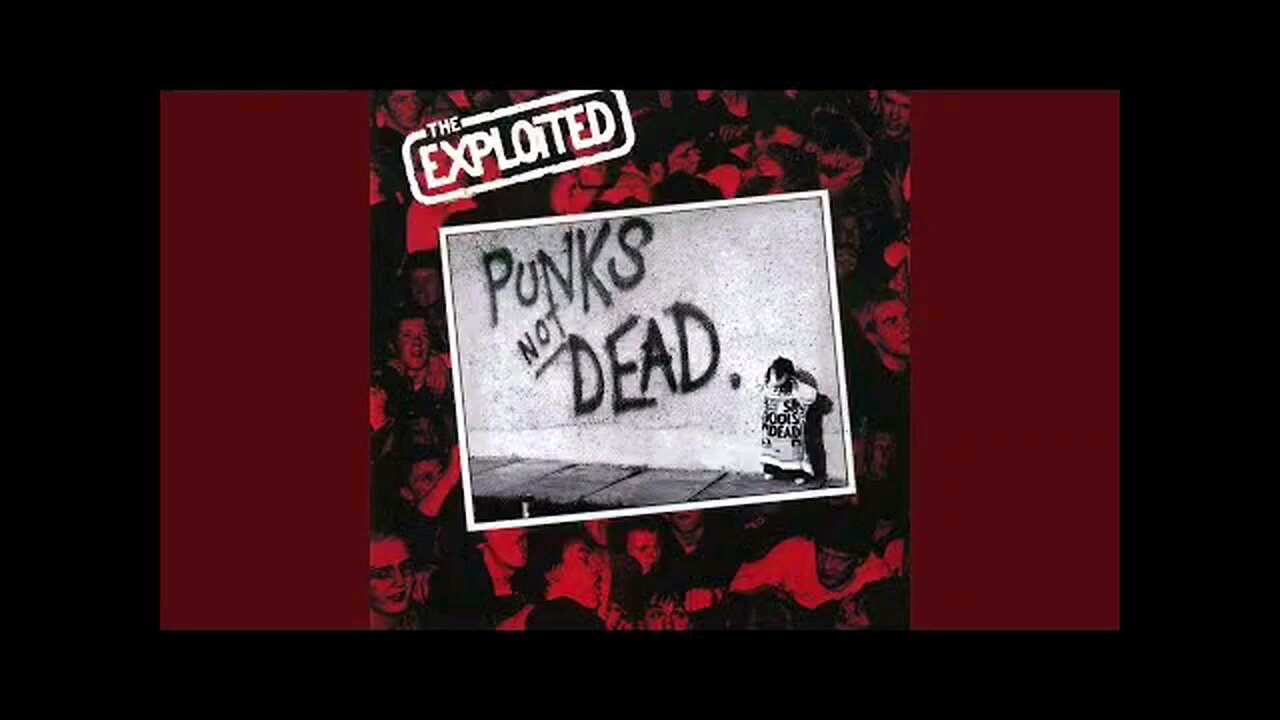 THE EXPLOITED....PUNKS NOT DEAD