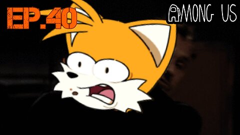 TailslyMoxPlays Among Us[Ep.40]getting my neck snap by Neko in end