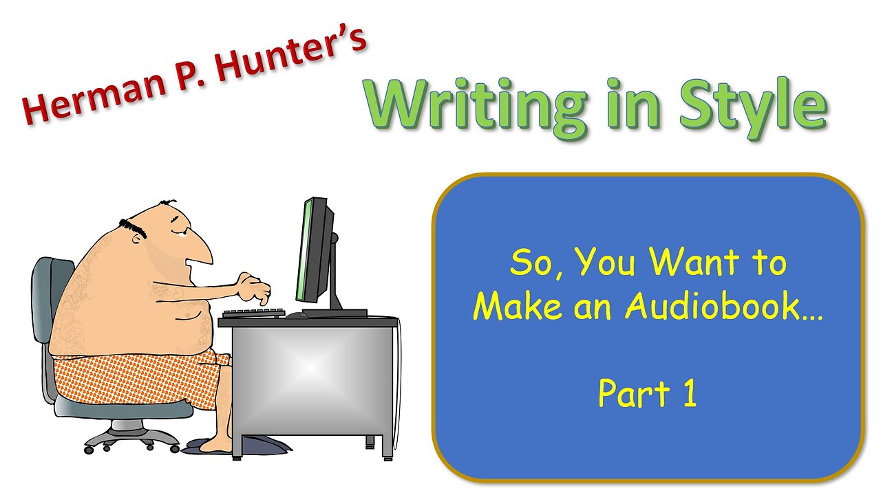 So, you Want to Make an Audiobook... (Part 1)