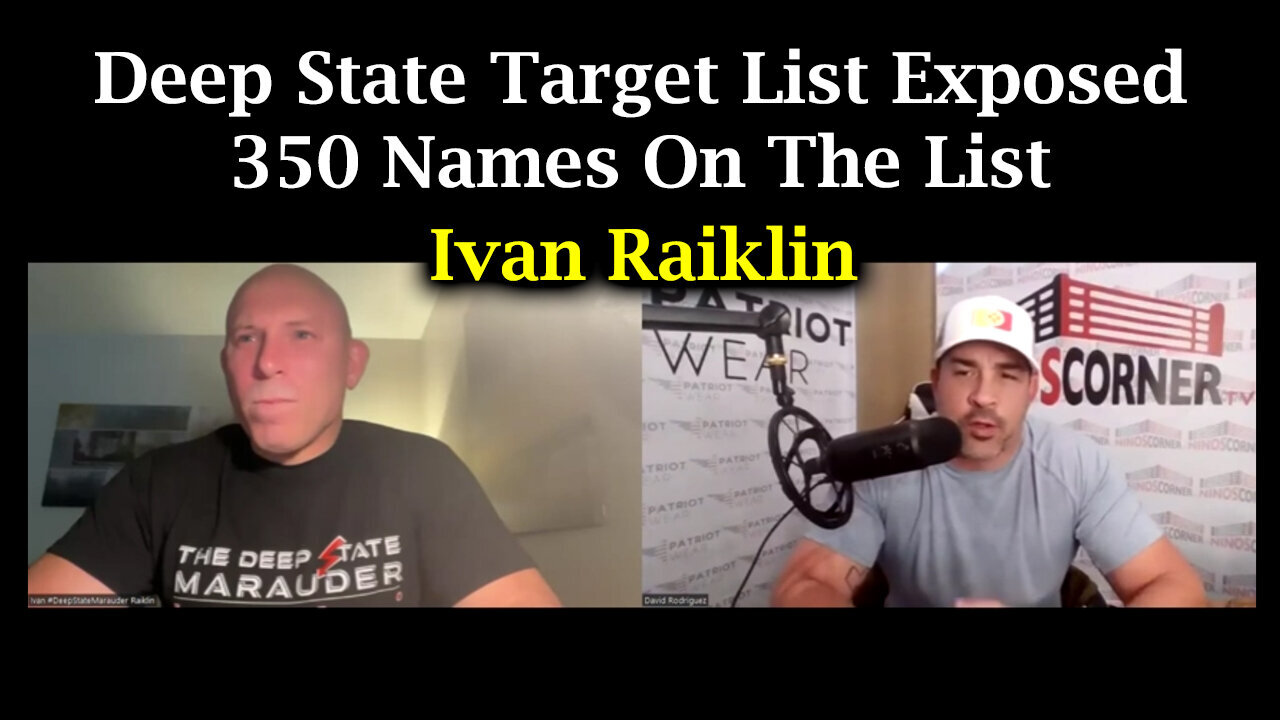 Ivan Raiklin - Deep State Target List Exposed - 350 Names On The List - August 25..