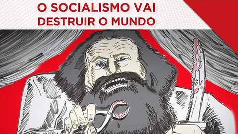 O Socialismo Vai Destruir O Mundo