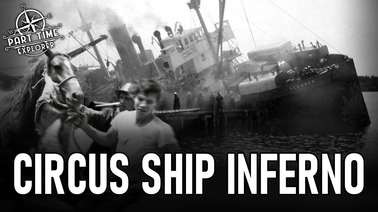 The Untold Story of the Circus Ship Inferno - SS FLEURUS in Yarmouth, Nova Scotia