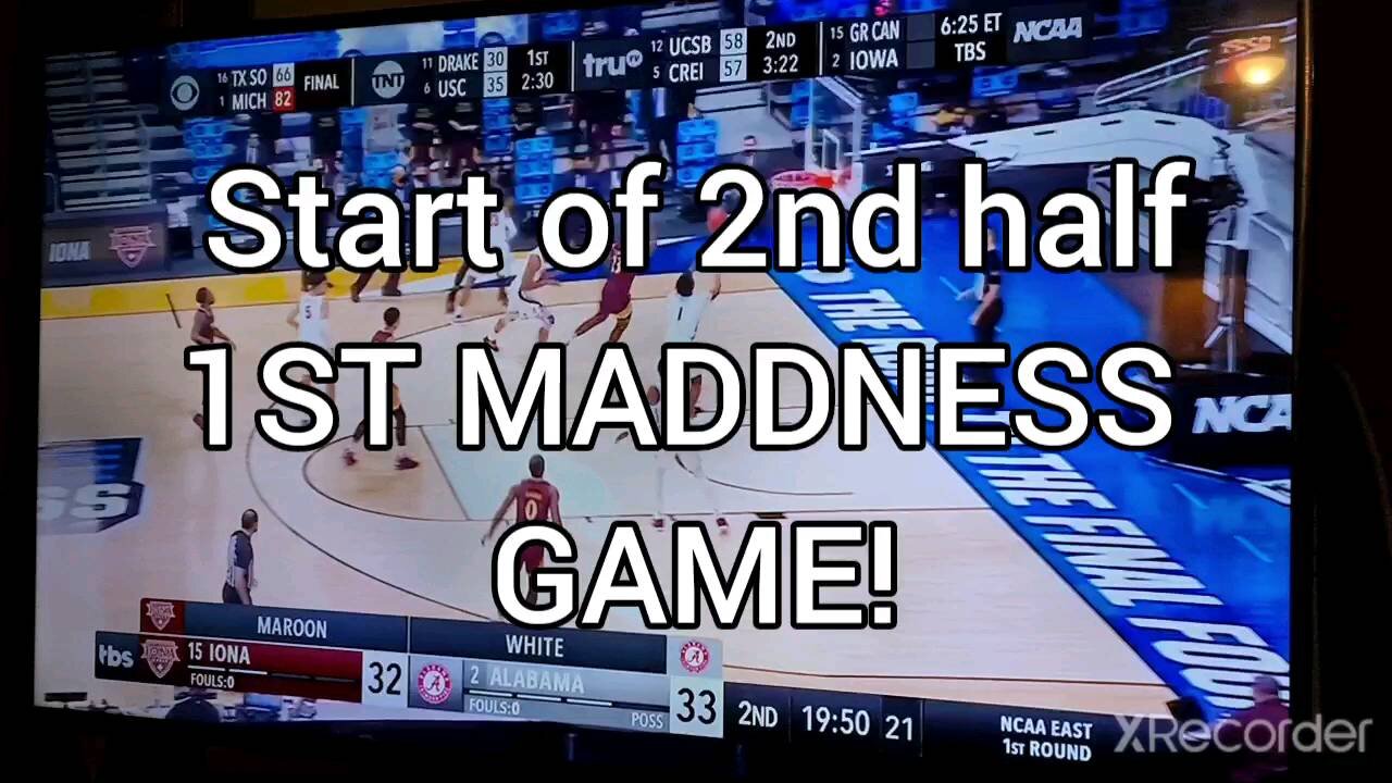 MADDNESS BAMA 1ST GAME 2ND HALF