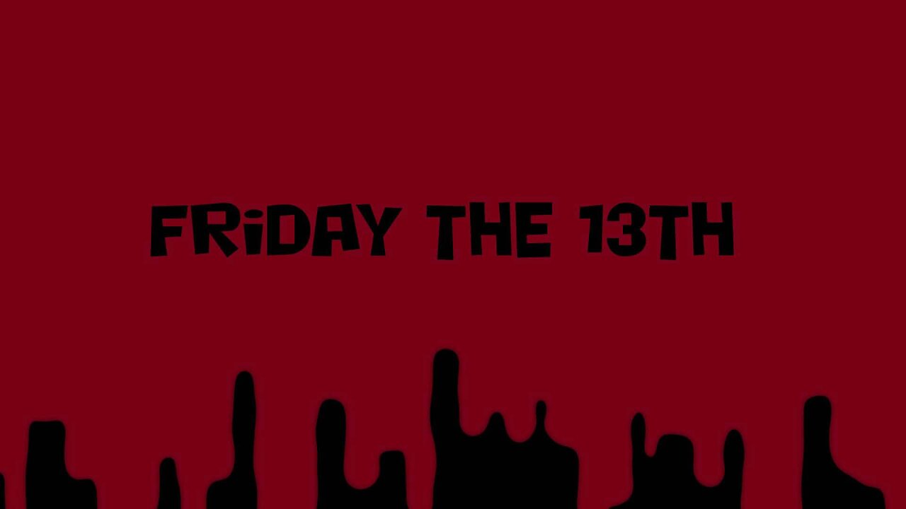 🩸 Friday the 13th 🩸