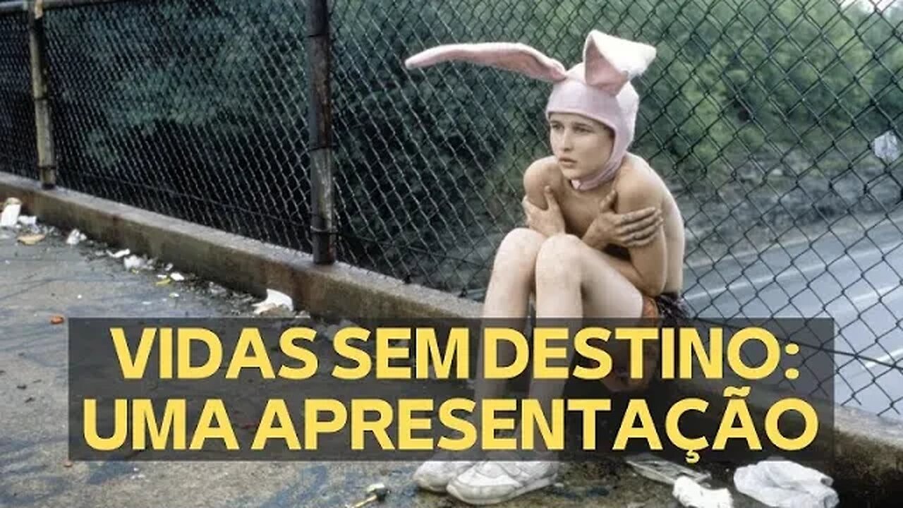 VIDAS SEM DESTINO: UMA APRESENTAÇÃO