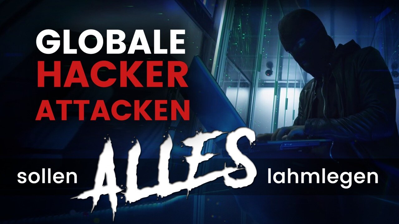 Globale Hackerattacken sollen ALLES lahmlegen