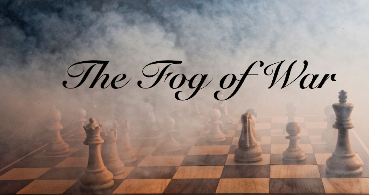 Understanding the Fog of War