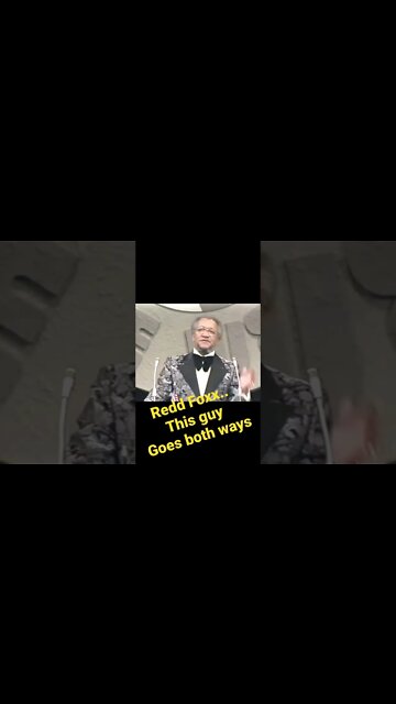 Redd Foxx - This guy can go both ways!!