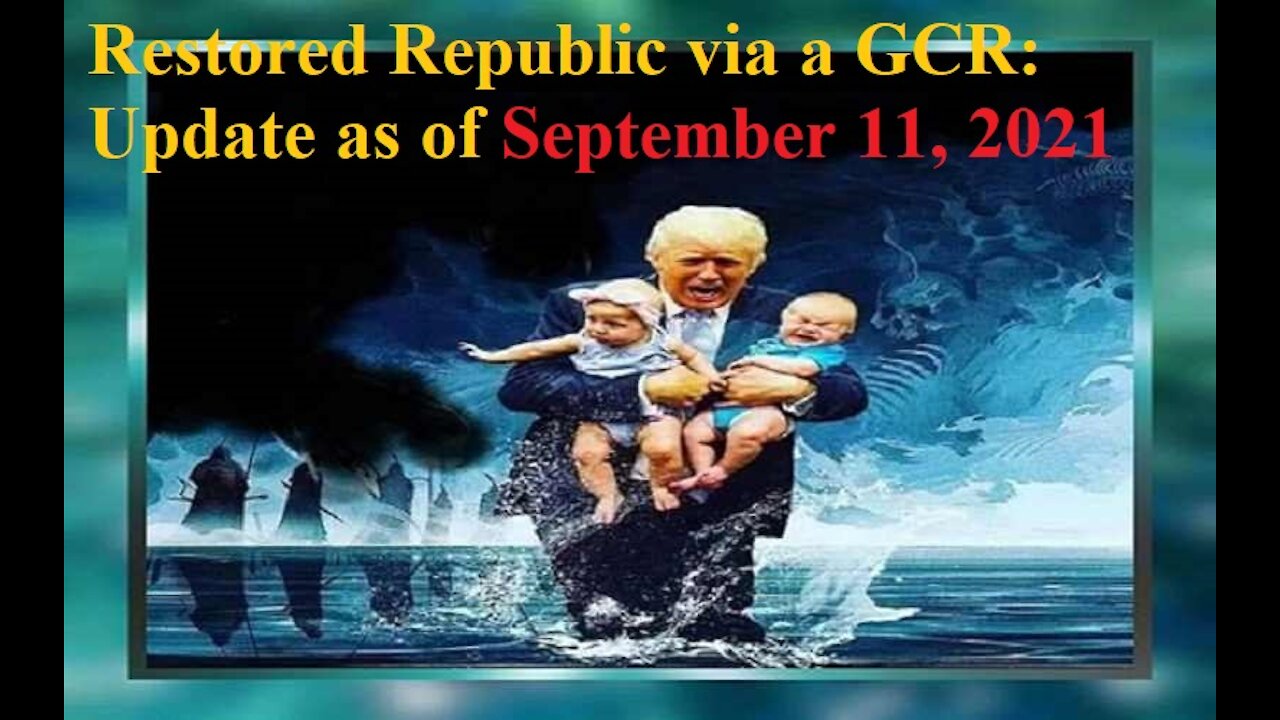 Restored Republic via a GCR Update as of September 11, 2021