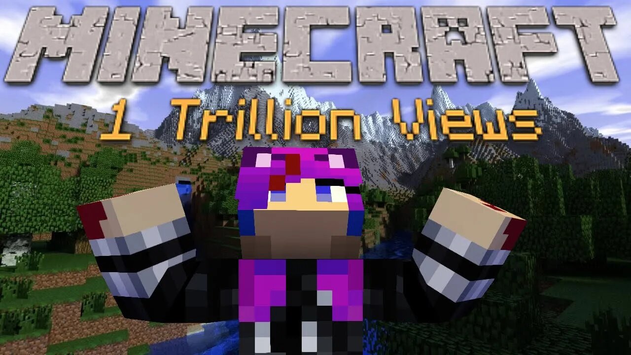 Minecraft: Happy 1 Trillion Views Everybody