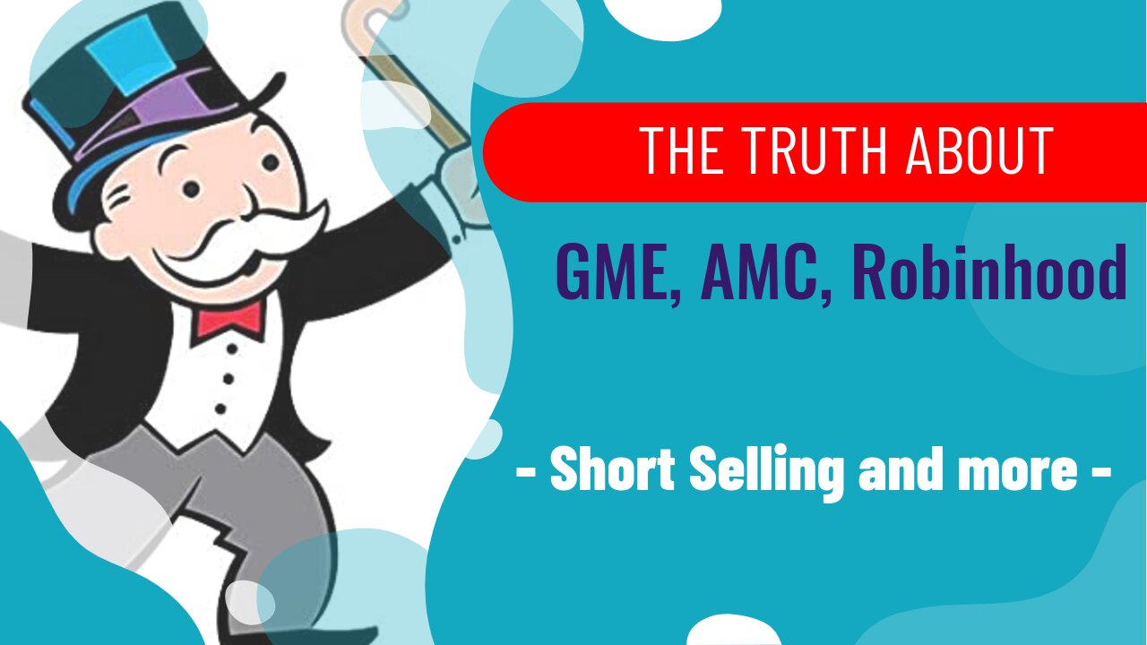 Thoughts on GME, AMC, Robinhood, Short selling and more