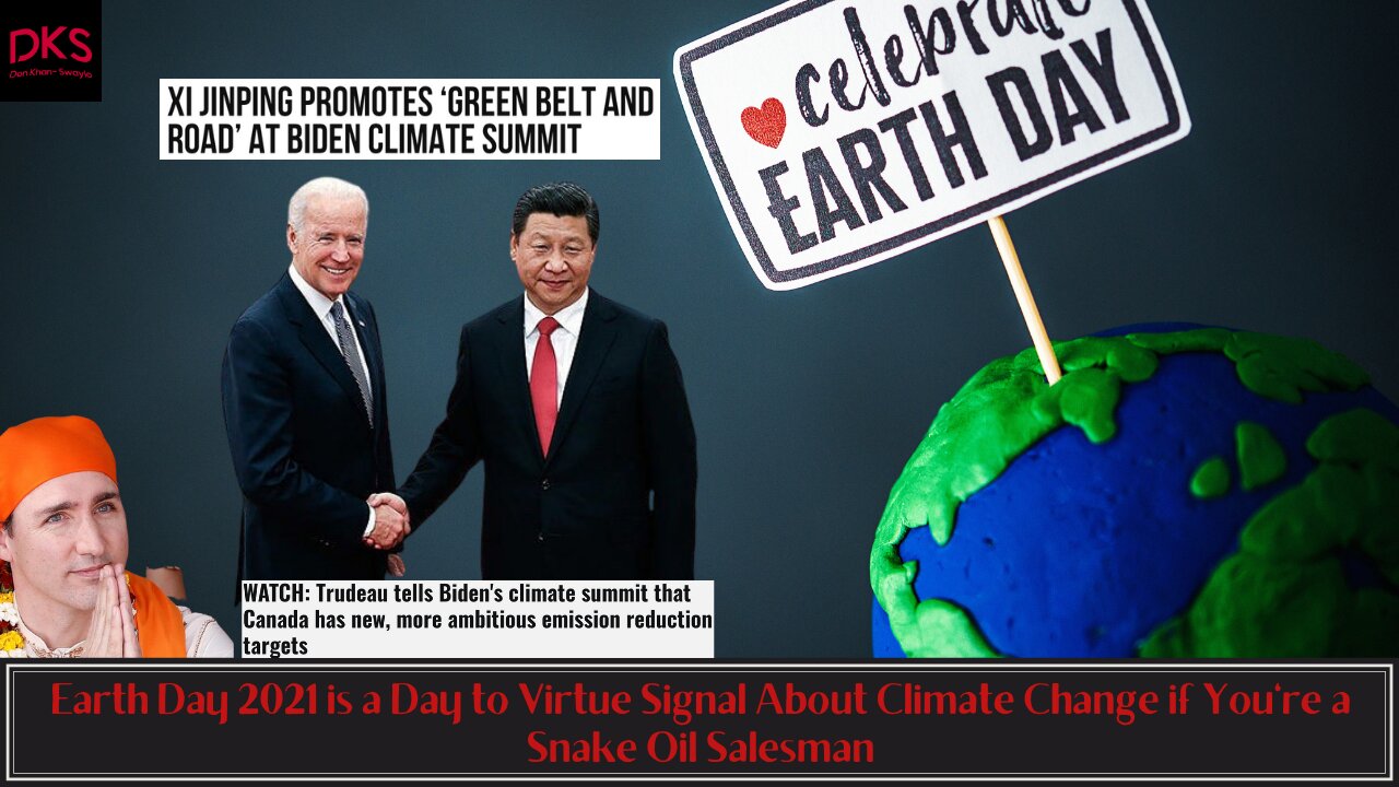 Earth Day 2021 is a Day to Virtue Signal About Climate Change if You're a Snake Oil Salesman