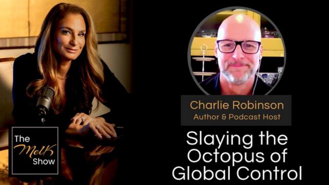 🔥Slaying the Octopus of Global Control | Mel K & Charlie Robinson (9-2-24)