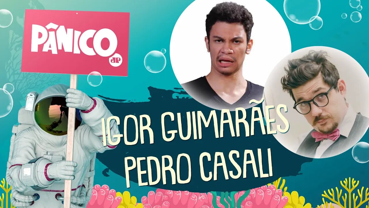 IGOR GUIMARÃES E PEDRO CASALI - PÂNICO - 12/11/21