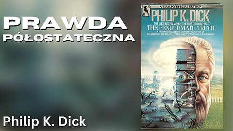 Prawda półostateczna - Philip K. Dick | Audiobook PL