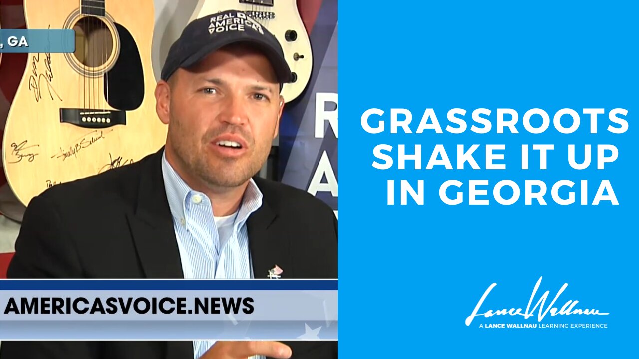 Grassroots Shake It Up In Georgia | Lance Wallnau