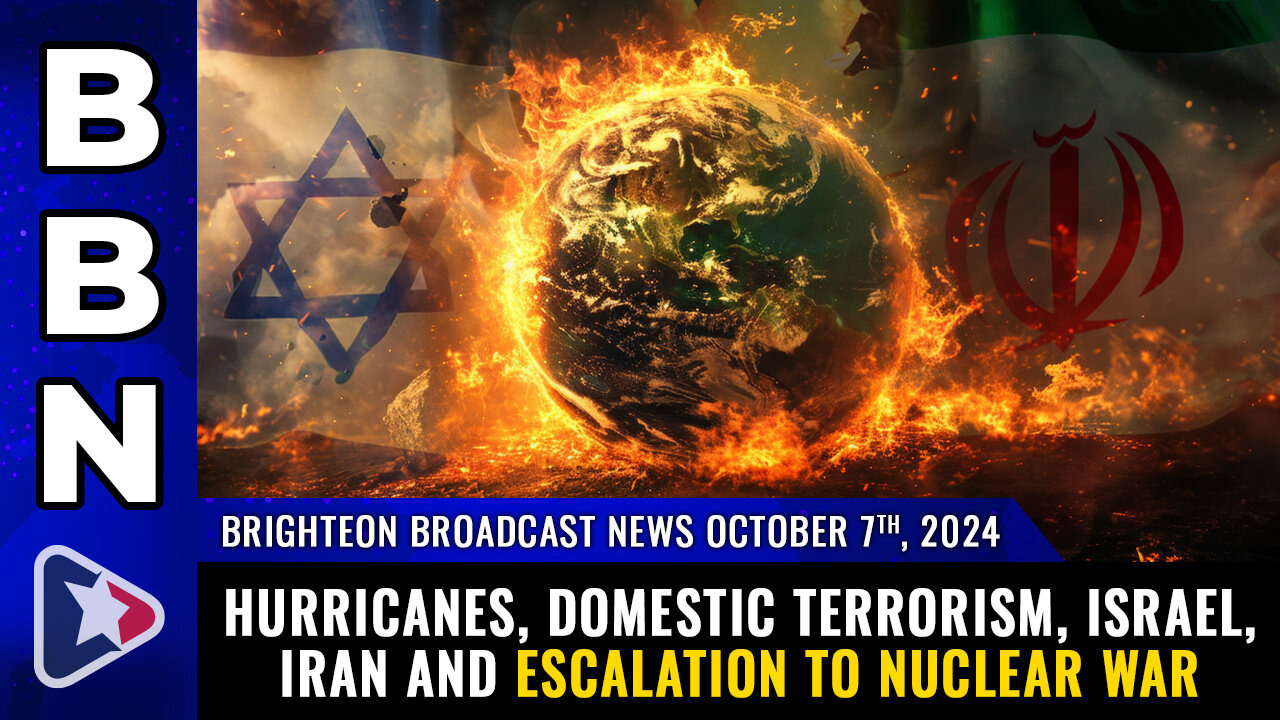 BBN, Oct 7, 2024 – Hurricanes, domestic terrorism, Israel, Iran...