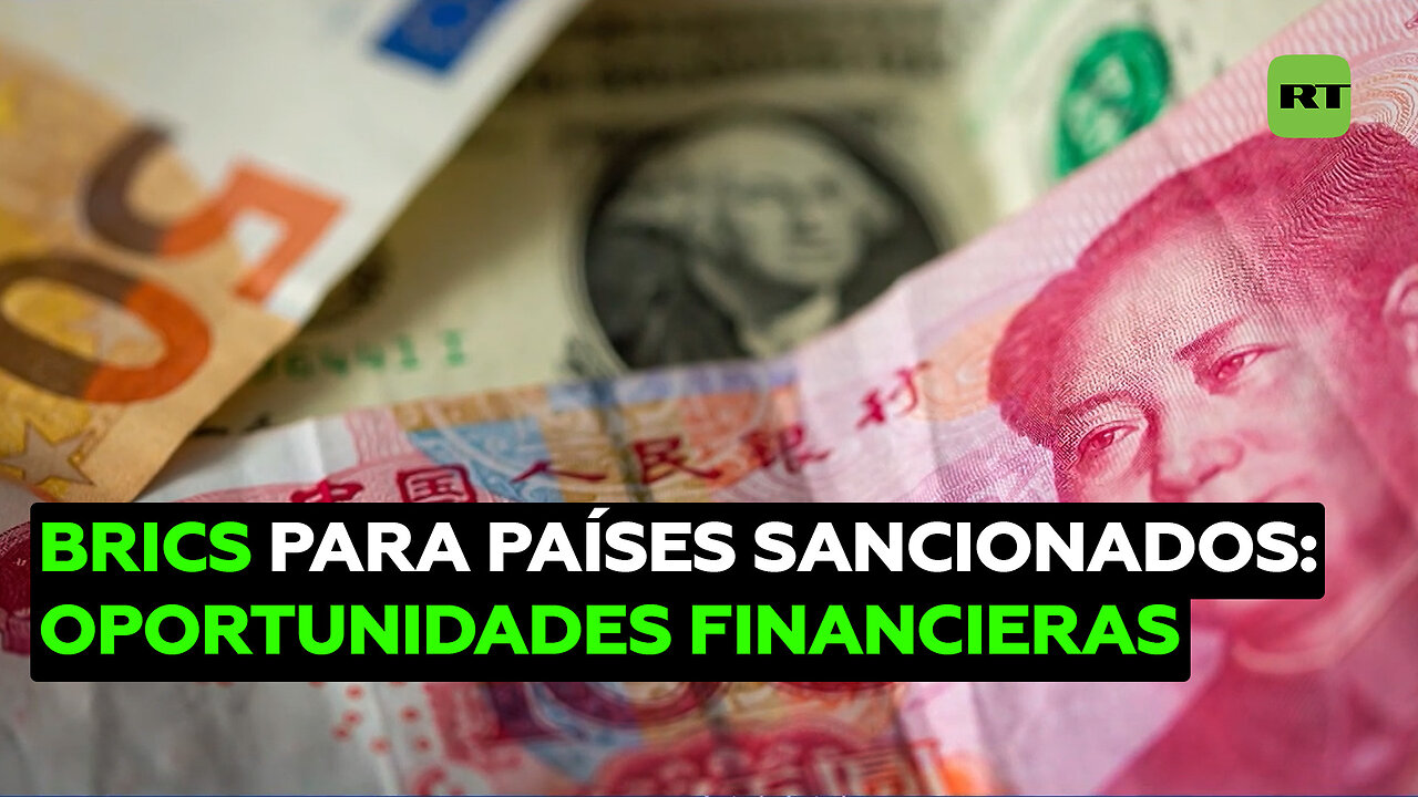 BRICS: Oportunidades financieras para países sancionados