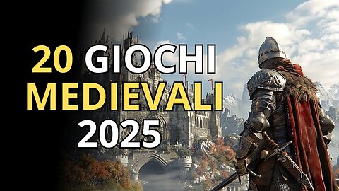 TOP 20 Videogiochi MEDIEVALI in Uscita 2025