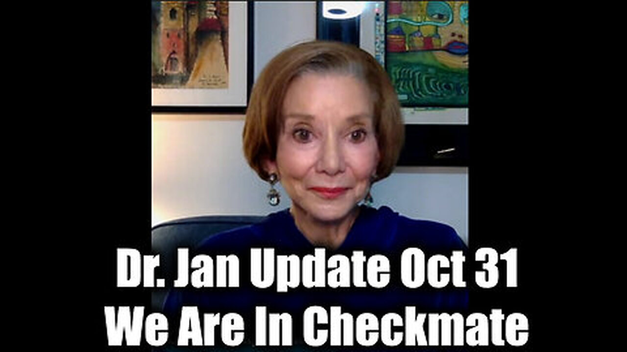 Dr. Jan Halper-Hayes Update - We Are In Checkmate Oct 31