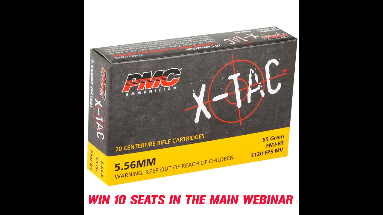 PMC X-TAC 5.56 1000 ROUNDS MINI #1 FOR 10 SEATS IN THE MAIN WEBINAR