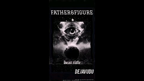 DEJAVUDU - father6figure [CLIP]