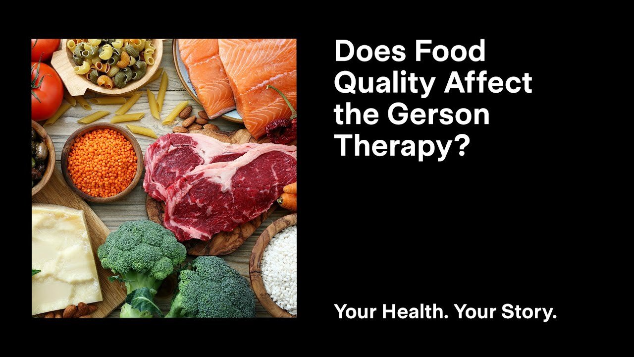 Does Food Quality Affect the Gerson Therapy?