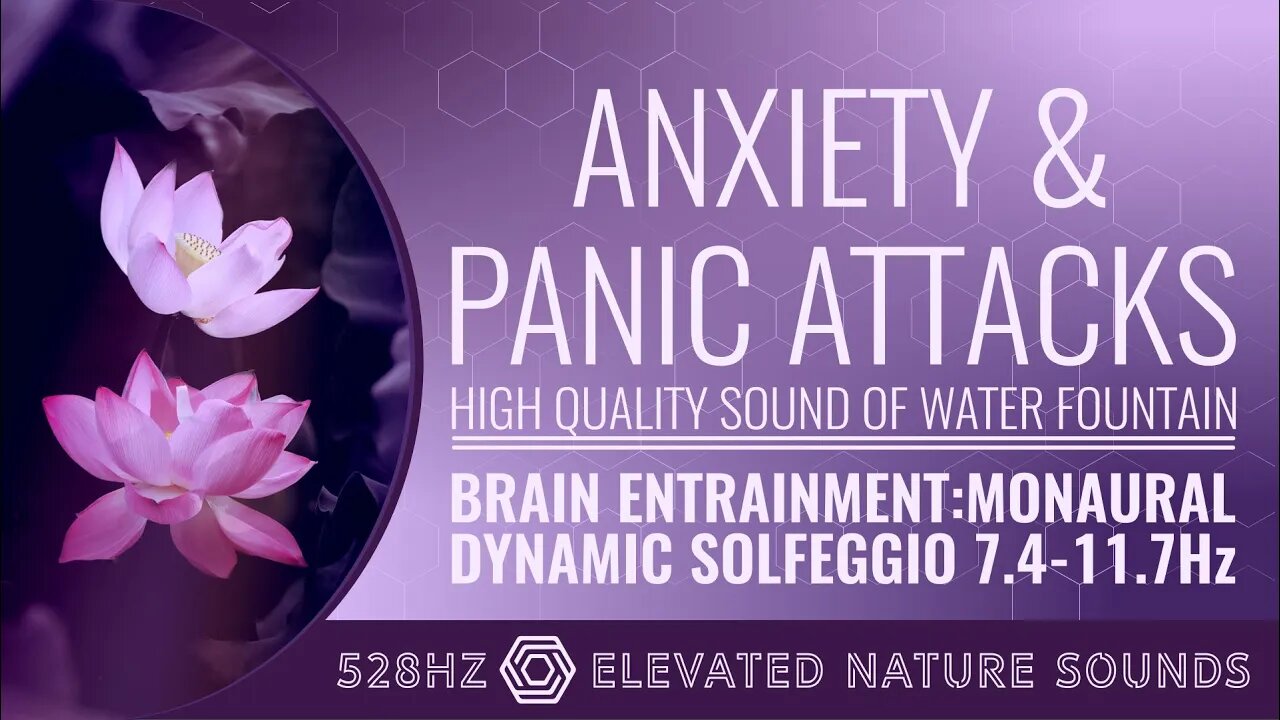 Anxiety & Panic Attacks HQ Sound Water Fountain Dynamic Solfeggio 7.4-11.7Hz Monaural Elevated 528Hz