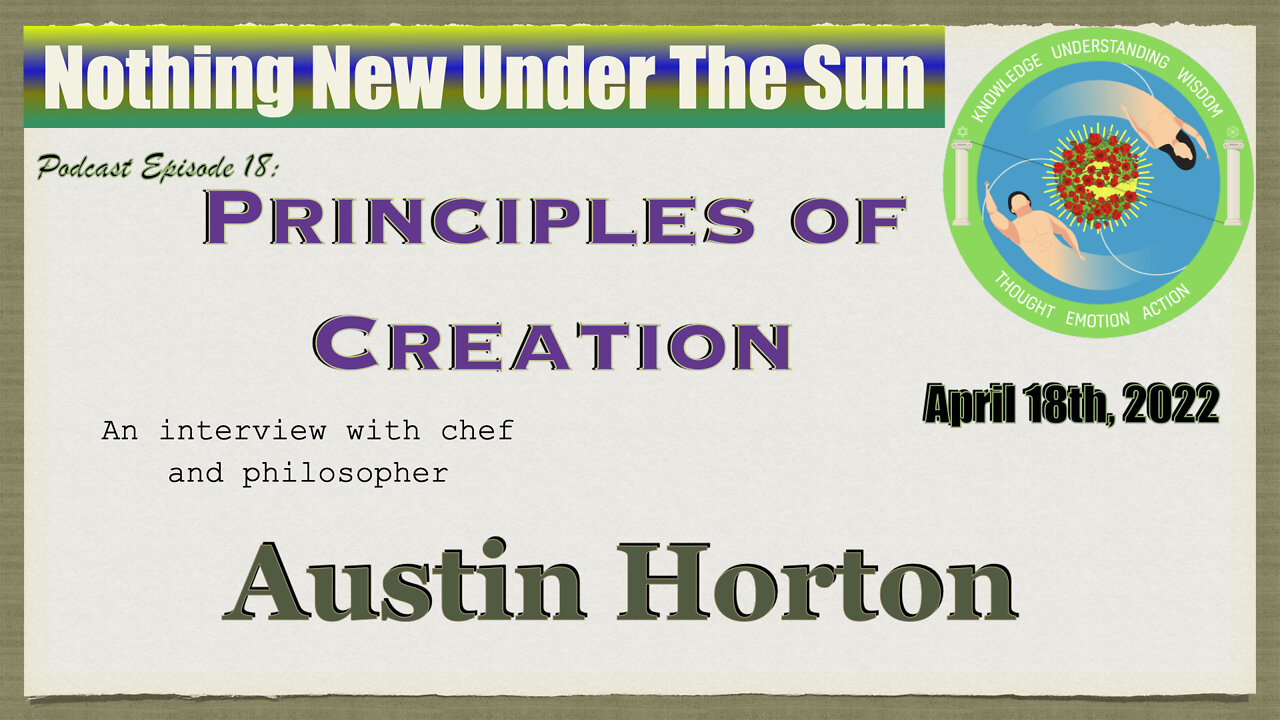 Nothing New Under The Sun Podcast 18 : The Principles of Creation