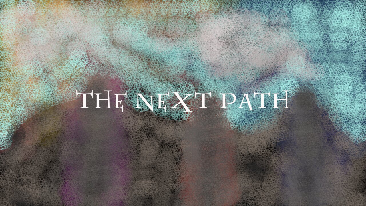 THE NEXT PATH