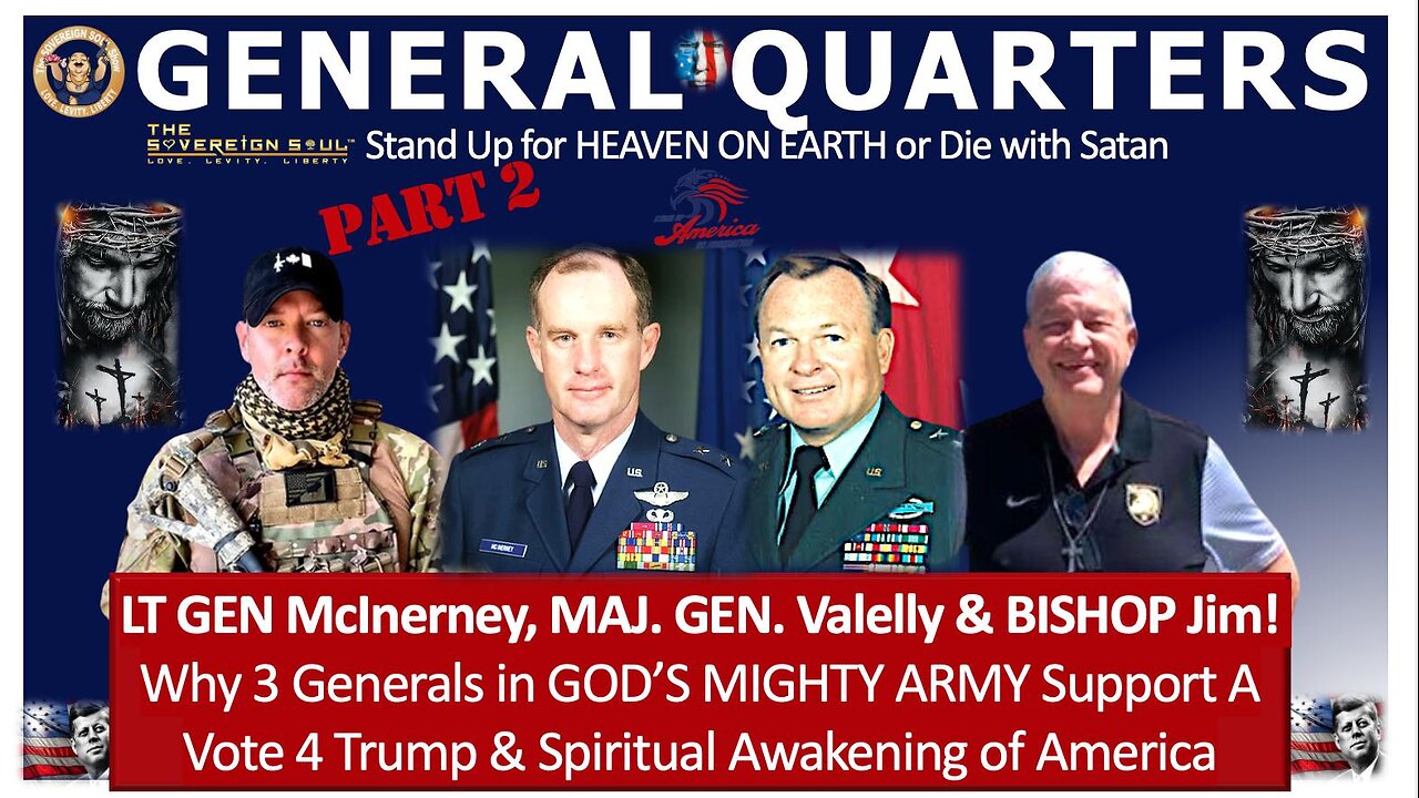 General Quarters: LT.GEN McInerney, MAJ.GEN Vallely, Bishop Jim on Spiritual Revival of MAGA & More