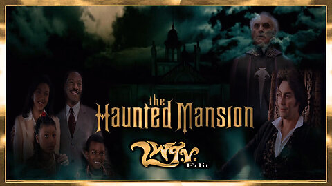 The Haunted Mansion (LWTV EDIT)