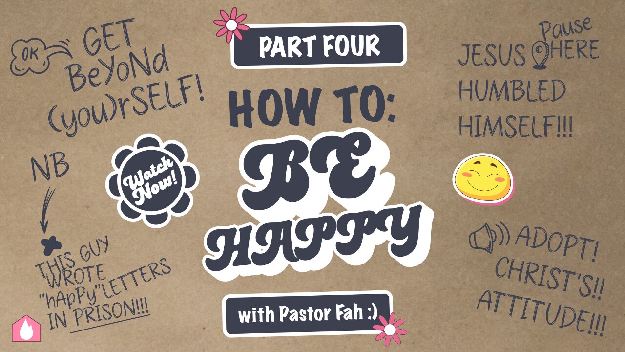 How To Be Happy - Part 4 | Pastor Fah