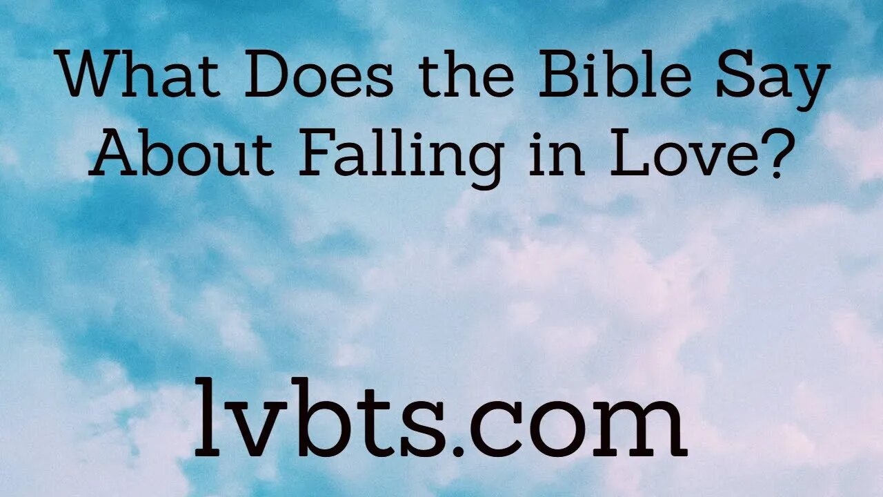 What Does the Bible Say about Falling in Love?