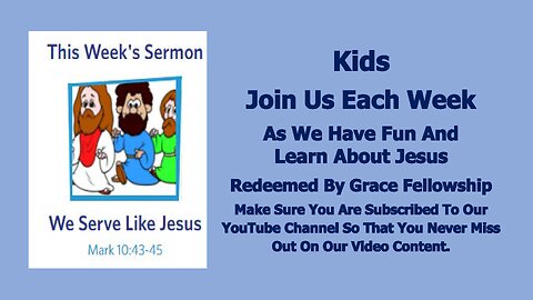 Sermons 4 Kids - We Serve Like Jesus - Mark 10:35-45