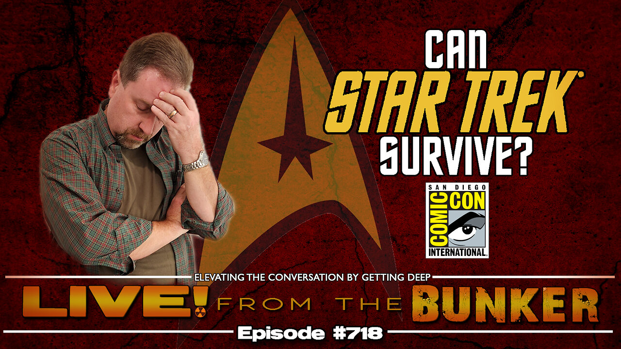 Live From The Bunker 718: STAR TREK News from San Diego SDCC