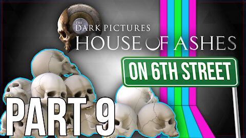 House of Ashes on 6th Street Part 9