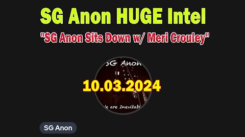 SG Anon HUGE Intel 10.3.24: "SG Anon Sits Down w/ Meri Crouley"