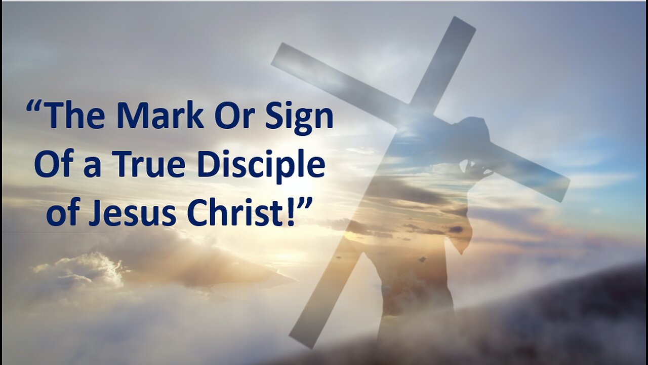 Jul 14/24 | The Mark or Sign of a True Disciple of Jesus Christ