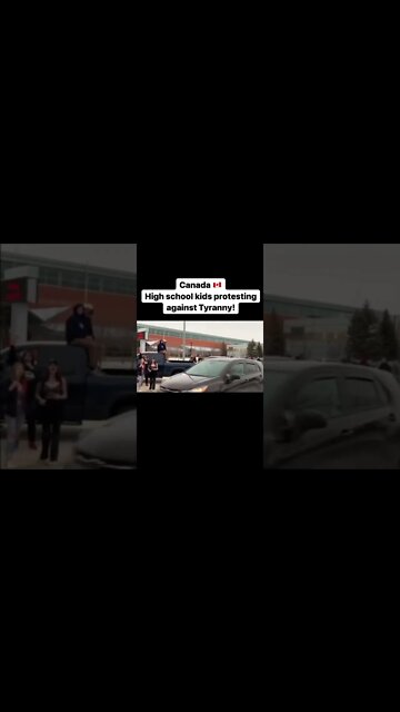 Canada: High school kids protesting against Tyranny!